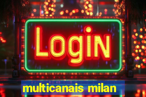 multicanais milan